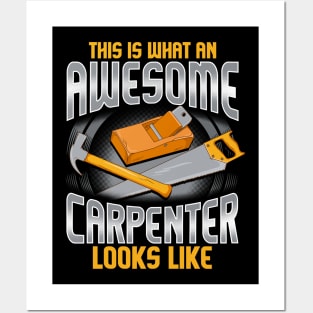 This Is What An Awesome Carpenter Looks Like Posters and Art